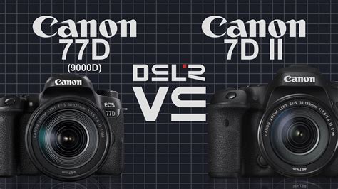 Canon EOS 77D vs Canon EOS 7D Mark II Karşılaştırma